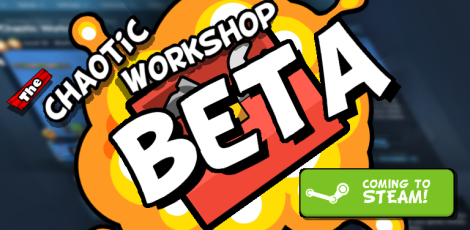 The Chaotic Workshop Steam Beta!