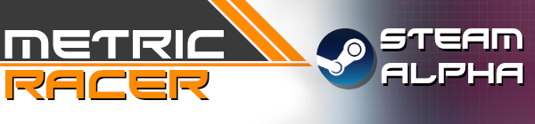 Metric Racer Closed Alpha Test!